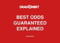 Best Odds Guaranteed explained