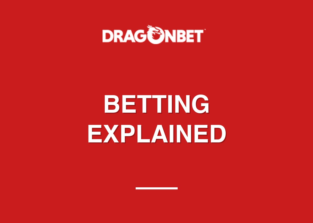 Betting explained