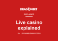 DragonBet explainer card: live casino explained
