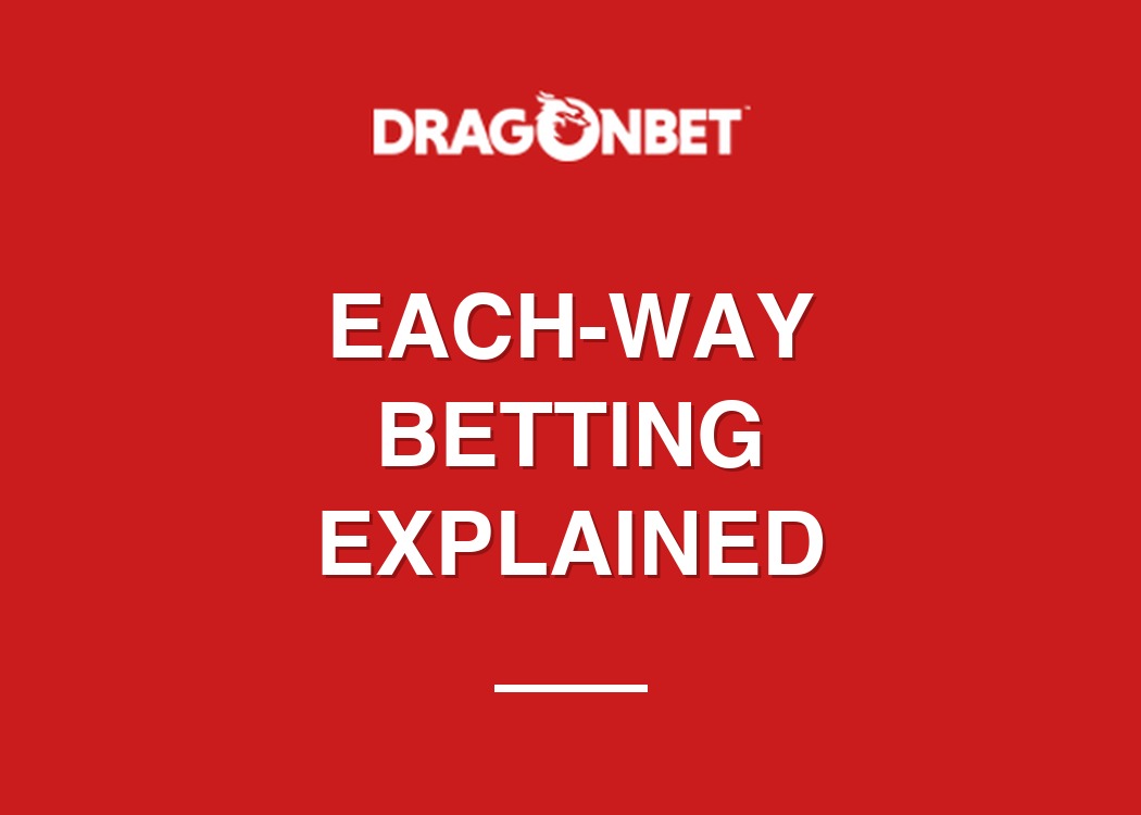 Each-way betting explained