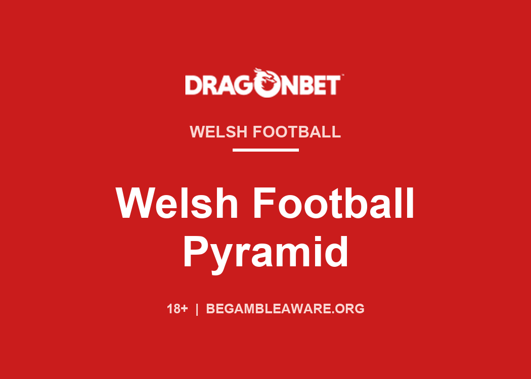 DragonBet guide card: Welsh football pyramid
