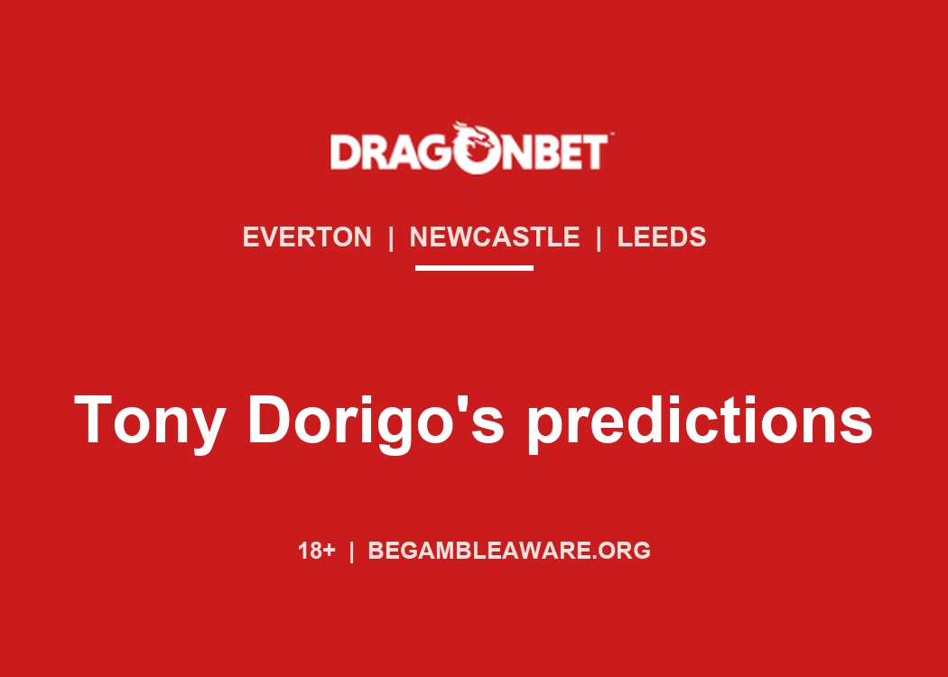 Tony Dorigo predictions for Everton v Chelsea, Newcastle v Aston Villa and Leeds v Manchester United